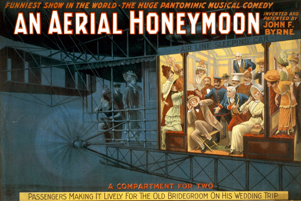 "Funniest show in the world - the huge pantomimic musical comedy. An Aerial Honeymoon invented and patented by John F. Byrne. A compartment for two. Passengers making it lively for the old bridegroom on his wedding trip." The boisterous comedy "An Aerial Honeymoon," which began its run in 1914, was produced by the pantomime brothers John, James, Matthew and Andrew Byrne. Color lithograph. View full size.