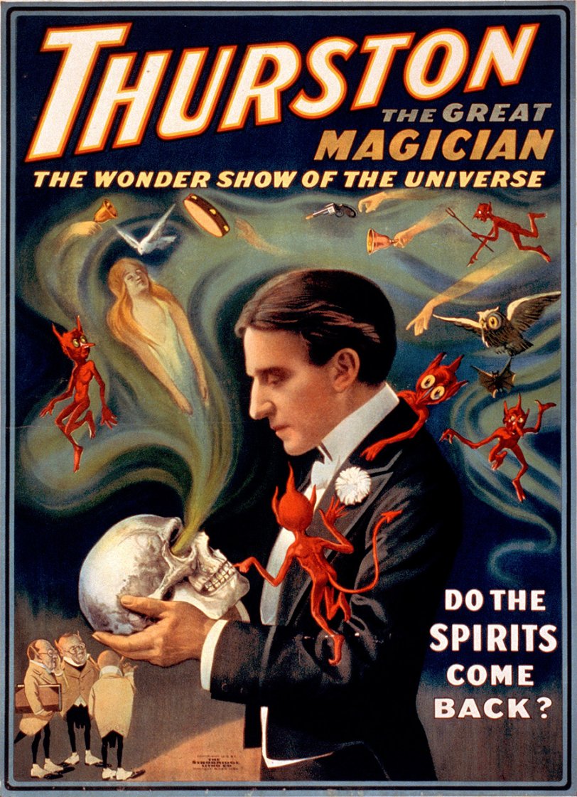 The spirits do come back, if you stay for the second show. 1915 poster advertising an appearance by the magician Howard Thurston (1869-1936), the "King of Cards." Strobridge Lithography, Cincinnati & New York. View full size.
