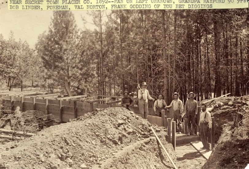 "Grandpa" Hayford and crew constructing what is now called the "Hayford Flume" in 1892 near Secret Town in Placer County, California. Hayford was 90 years old when this photograph was taken. This image is from our collections at the Placer County Museums. View full size.
