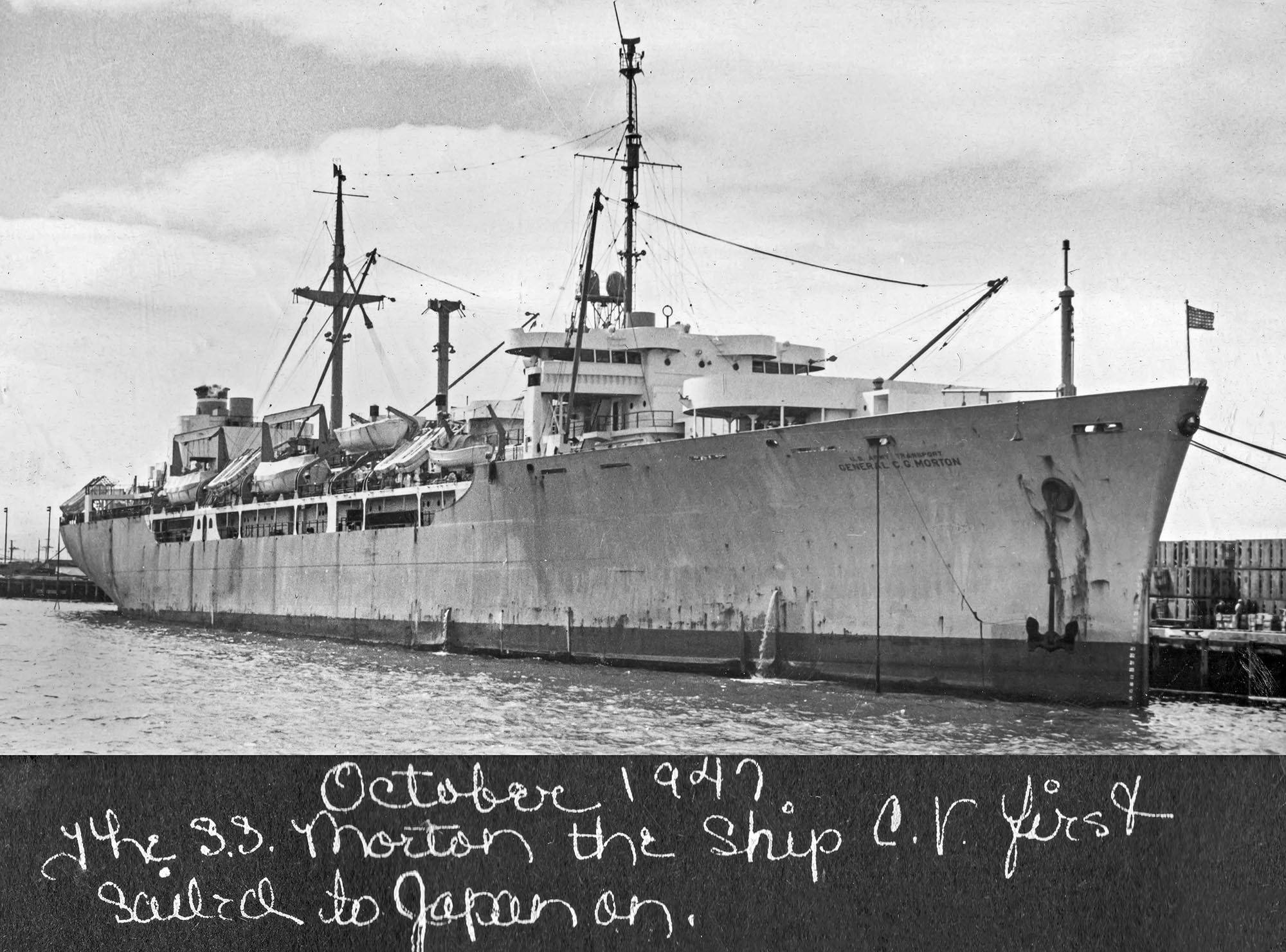 USS Morton (DD-948) a Forrest Sherman-class destroyer of the United States Navy. This is the ship Clarence V. Ward first sailed on to Japan.

Ward was sent with the US Army to provide ophthalmology care to war-refugee Japanese children and adults as well as American Service personnel.

From a photo album titled "Pictures from Japan and Elsewhere." Occupied Japan era, Captain Clarence V. Ward, US Army from 1947-1949, 28th General Hospital, Osaka, Japan. Clarence lived in Peoria, Illinois (Feb. 13, 1922 - June 5, 2009).

Ward served in the US Army from 1947-1949, 28th General Hospital, Osaka, Japan attaining the rank of Captain. He graduated from St. Bernard's Grade School in 1936; Spalding Institute in 1940; University of Notre Dame in 1944 where he earned his BS; and University of St. Louis School of Medicine in 1946. He served his internship at St. John's Hospital in St. Louis, MO from 1946-1947; Post Graduate at Northwestern University in Ophthalmology from 1949-1950; Residency at Hines Veterans Hospital in Hines, IL from 1950-1952 in Ophthalmology. He was an Ophthalmologist full time from 1952-1995 and part time from 1996-2004.