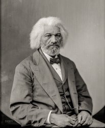 &nbsp; &nbsp; &nbsp; &nbsp; "Frederick Douglass is an example of somebody who has done an amazing job and is being recognized more and more, I notice." 
-- President Trump, 2/1/2017

Washington, D.C., circa 1880. "Frederick Douglass (1818-1895), African-American abolitionist, seated, three-quarters length portrait." Wet plate stereograph negative, Brady-Handy Collection, Library of Congress. View full size.