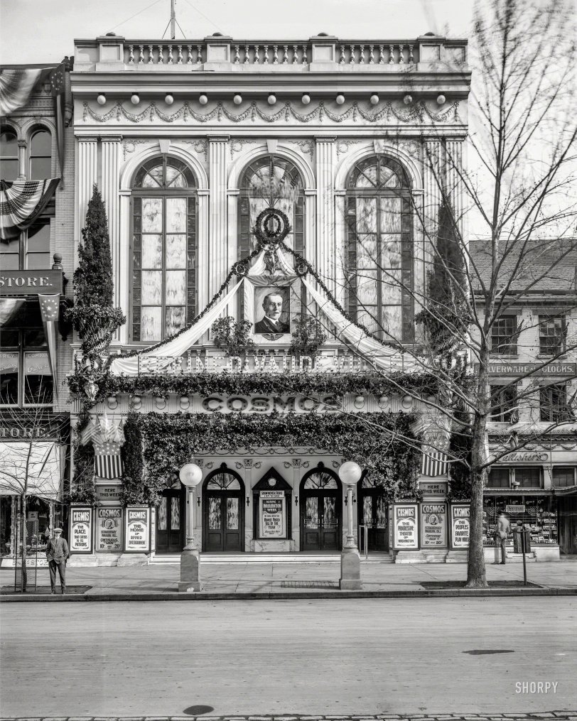 March 1917. Washington, D.C. "Cosmos Theater, Pennsylvania Avenue. Inauguration Week bill." The home of "Refined Vaudeville," with Woodrow Wilson over the marquee. 8x10 inch glass negative, National Photo Co. View full size.
