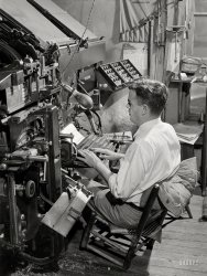 June 1941. "Mr. Cary Williams, editor of the Greensboro Herald Journal, a newspaper in Greensboro, Georgia." Spitting hot lead at an ancient Linotype machine. Note the custom-fitted ergonomic back support and whittled-down chair. Medium format negative by Jack Delano. View full size.