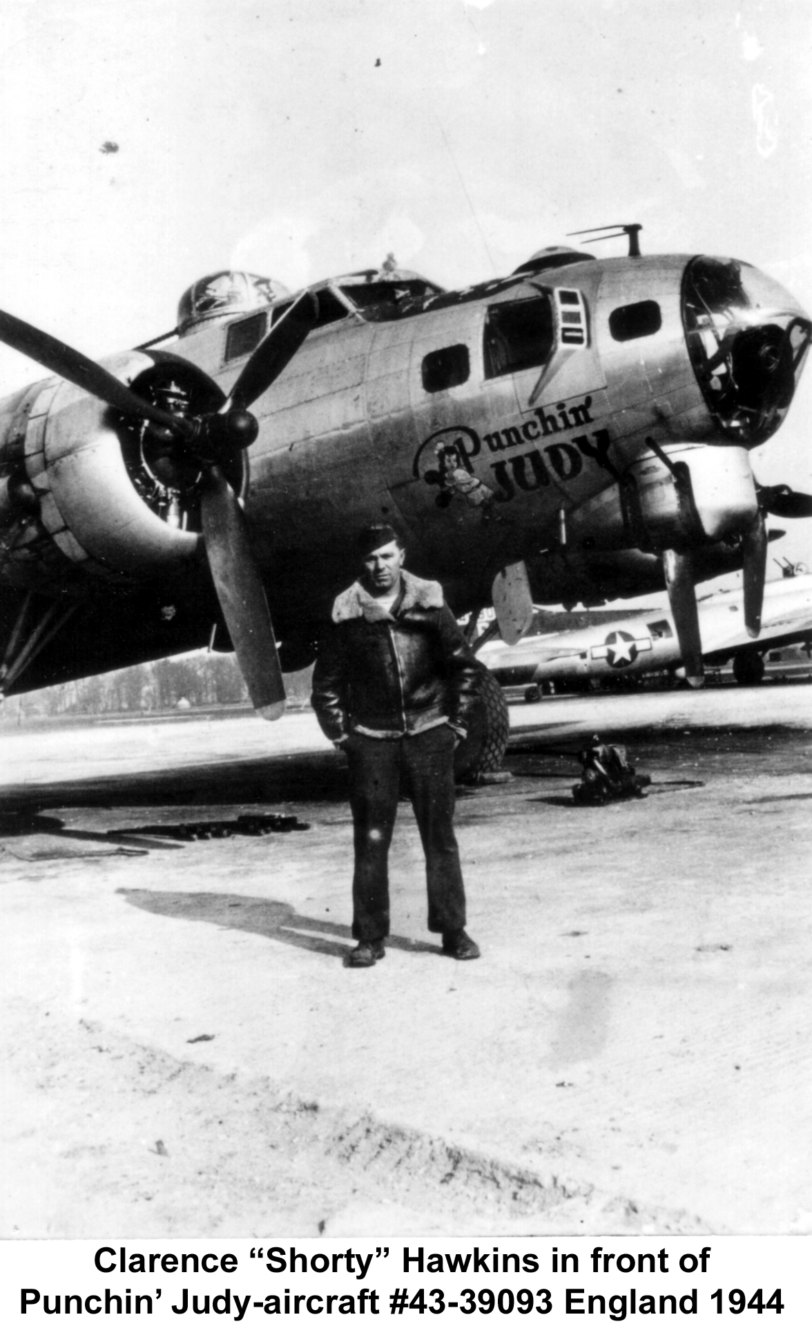 Photo taken of Clarence "Shorty" Hawkins in front of aircraft #43-39093 at Army Airforce Base in Knetteshall England 1944, 388th Heavy Bombardment Group H.
This aircraft survived the war and was flown back to the states where it was sold for scrap.